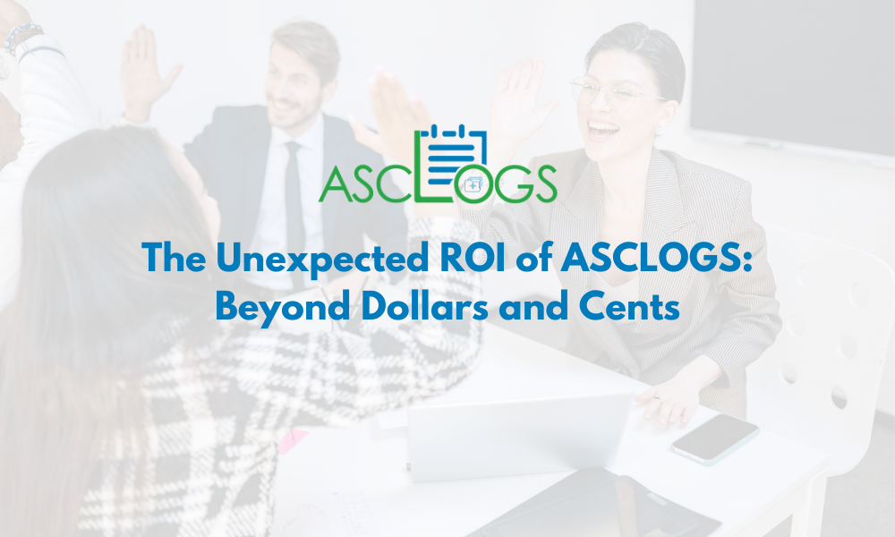 The Unexpected ROI of ASCLOGS: Beyond Dollars and Cents